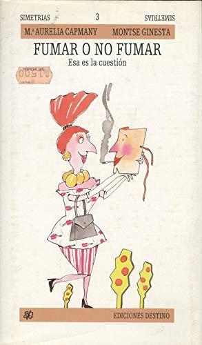 FUMAR O NO FUMAR | 9788423317005 | CALDERS, PERE/CAPMANY I FARNES, MARIA AURELIA