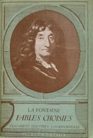 Fables Choisies | Fables Choisies | La Fontaine