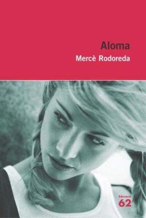 Aloma | aloma | Rodoreda, Mercè