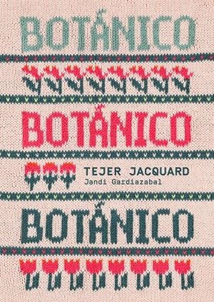 Botánico. Tejer jacquard | 9788425235726 | Gardiazabal, Jandi