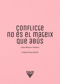 CONFLICTE NO ÉS EL MATEIX QUE ABÚS | 9788412785159 | LAURA MACAYA