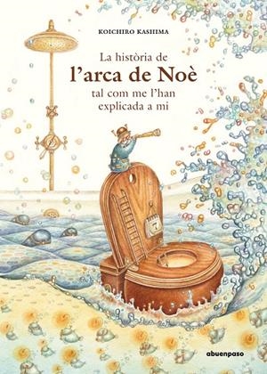 La història de l'Arca de Noè tal com me l'han explicada a mi | 9788417555412 | Kashima, Koichiro