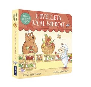 L'ovelleta va al mercat (L'ovelleta que va venir a sopar. Llibre de cartró) | 9788448859961 | Smallman, Steve / Dreidemy, Joëlle