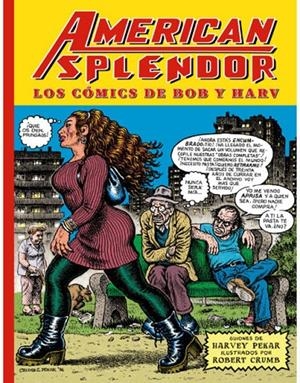 AMERICAN SPLENDOR. LOS CÓMICS DE BOB Y HARV | 9788416400850 | Crumb, Robert / Pekar, Harvey
