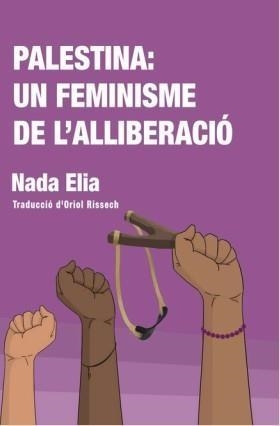 Palestina: un feminisme de l'alliberació | 9788412939309 | Elia, Nada