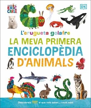 L'erugueta golafre: la meva primera enciclopèdia d'animals | 9780241752944 | Carle, Eric