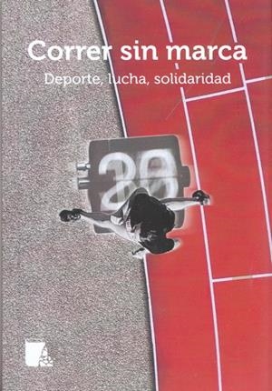 Correr sin marca | 9788494779589 | PIEDRA PAPEL