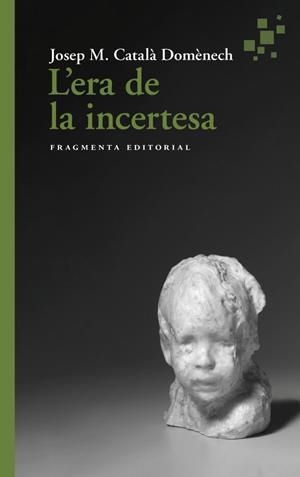 L'era de la incertesa | 9788417796945 | Català, Josep Maria