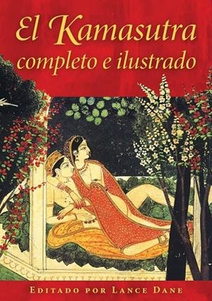 El Kamasutra completo e ilustrado | 9798888502013 | Lance Dane