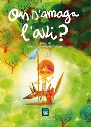 On s'amaga l'avi? | 9788418849596 | Palà Vila, Isabel / Gubianas Escudé, Valentí