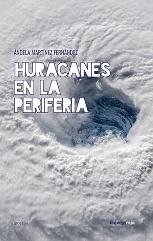 HURACANES EN LA PERIFERIA | 9788416227785 | ANGELA MARTINEZ FERNANDEZ