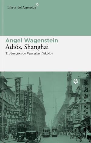 Adiós, Shanghai | 9788492663002 | Wagenstein, Angel