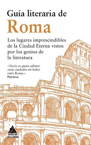 Guía literaria de Roma | 9791387592189 | Estrabón / de Montaigne, Michel / Gibbon, Edward / Smollett, Tobias / von Goethe, Johann Wolfgang /