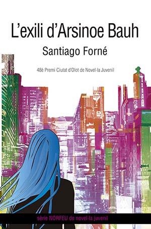 L'exili d'Arsinoe Bauh | 9788494845222 | Forné, Santiago