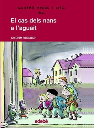 Quatre amics i mig en... El cas dels nans a l'aguait | 9788423671816 | JOACHIM FRIEDRICH