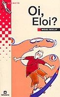 Oi, Eloi? | 9788424695644 | Desclot, Miquel