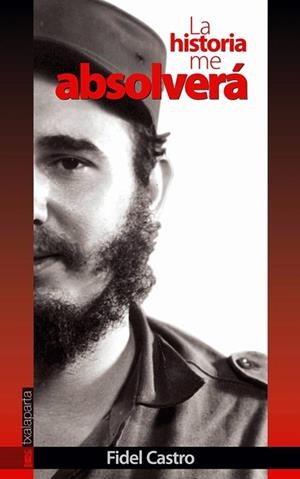 La historia me absolverá | 9788481361209 | Castro Ruz, Fidel