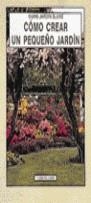 Cómo crear un pequeño jardín | 8487535437 | Williams, Robin