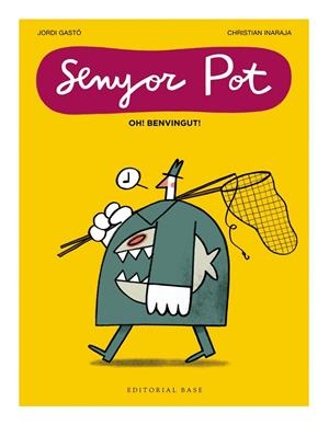 Senyor Pot · Oh! Benvingut! | 9791387728076 | Inaraja, Chrstian