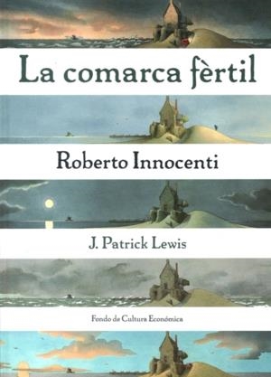 La comarca fértil | 9789681668617 | Innocenti, Roberto /  J. Patrick Lewis