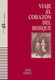 VIAJE AL CORAZÓN DEL BOSQUE | 9788409753536 | YORKE, JOHN