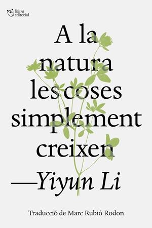 A la natura les coses simplement creixen | 9791387672317 | Li, Yiyun