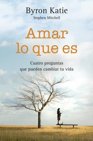 Amar lo que es | 9788492516902 | Katie, Byron / Mitchell, Stephen