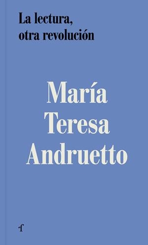 La lectura, otra revolución | 9788412945973 | Andruetto, María Teresa