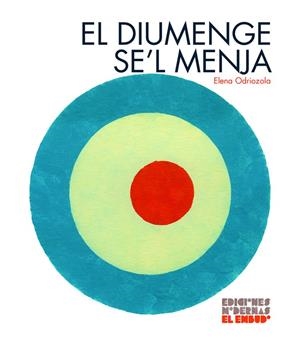 El diumenge se´l menja | 9788412247534 | Odriozola Belástegui, Elena (CAT)