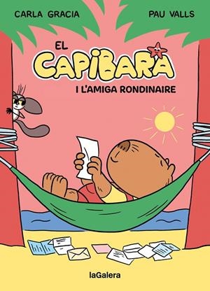 El Capibara i l'amiga rondinaire | 9788424674410 | Gracia Mercadé, Carla