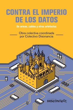 Contra el imperio de los datos | 9788418283932 | , Colectivo Disonancia