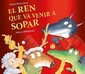 El ren que va venir a sopar (L'ovelleta que va venir a sopar) | 9788448871246 | Smallman, Steve
