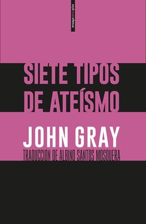 Siete tipos de ateísmo | 9788416677764 | Gray, John