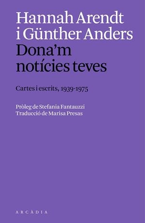 Dona'm notícies teves. | 9788412999754 | Anders, Günther / Arendt, Hannah