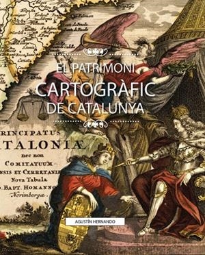 EL PATRIMONI CARTOGRÀFIC DE CATALUNYA | 97913876582813 | HERNANDO, AGUSTIN