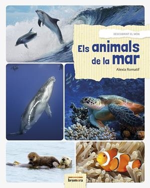 Els animals de la mar | 9788490267967 | Romatif, Alexia