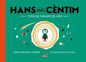 Hans Mig Cèntim i totes les paraules del món | 9788491913863 | Coromines i Calders, Diana