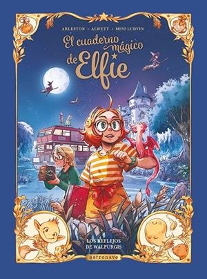 EL CUADERNO MÁGICO DE ELFIE 05. LOS REFLEJOS DE WALPURGIS | 9788467980288 | Alwett, Audrey / Arleston, Christophe / Ludvin, Mini