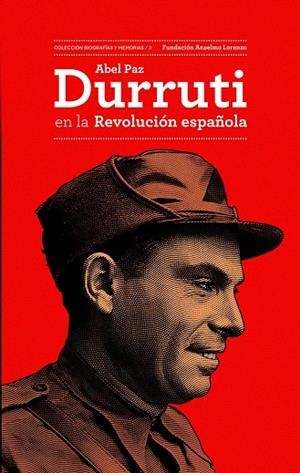 DURRUTI EN LA REVOLUCIÓN ESPAÑOLA (3ªed.) | 9788412750997 | Paz, Abel