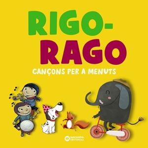 Rigo-rago. Cançons per a menuts | 9788448959821 | Barcanova, Editorial