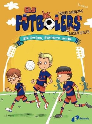 Els futbolers, 2. Els amics, sempre units | 9788413491646 | Nahrgang, Frauke