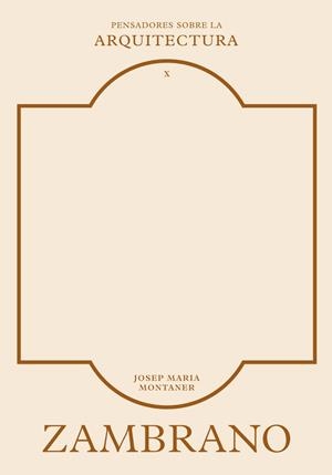 Zambrano sobre la arquitectura | 9788410121430 | Montaner, Josep Maria