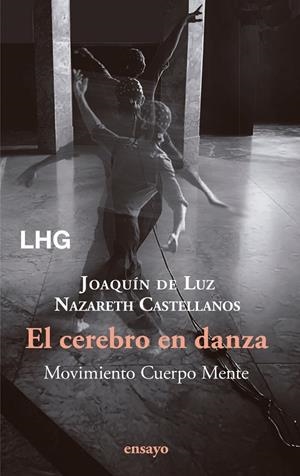 El cerebro en danza | 9788418657887 | Castellanos, Nazareth / de Luz, Joaquín