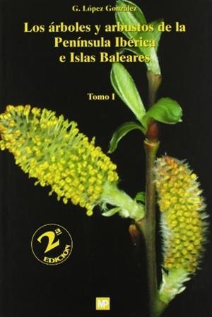 Los árboles y arbustos de la Península Ibérica e Islas Baleares. 2ª ed. (2 vols. | 9788484762720 | LOPEZ GONZALEZ,  GINES