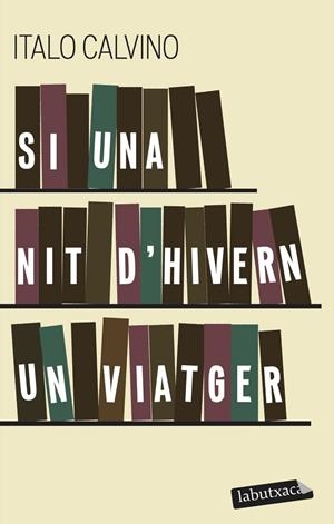 Si una nit d'hivern un viatger | 9788499300702 | Calvino, Italo