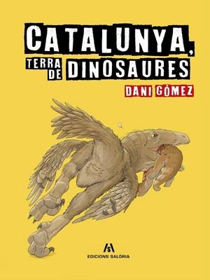 Catalunya, terra de dinosaures | 9788412937084 | , DANI GÓMEZ