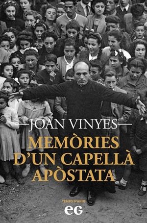 MEMÒRIES D'UN CAPELLÀ APÒSTATA | 9788419292490 | JOAN VINYES MIRALPEIX,