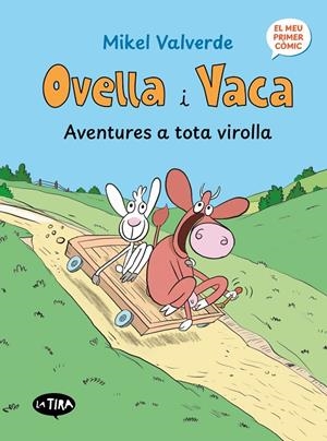 Ovella i Vaca. Aventures a tota virolla | 9788413588766 | Mikel Valverde, Mikel Valverde