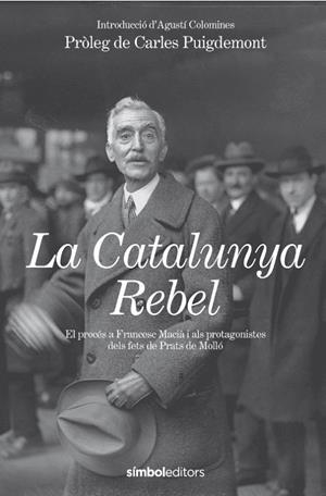 La Catalunya Rebel | 9788418696602 | Estat Català,  / Colomines i Companys, Agustí