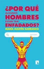 ¿Por qué algunos hombres están tan enfadados? | 9788410674981 | Martín Barranco, María